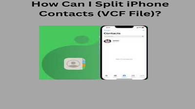 How Can I Split iPhone Contacts (VCF File)